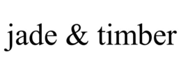 JADE & TIMBER trademark