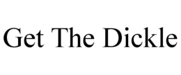 GET THE DICKLE trademark