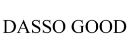DASSO GOOD trademark