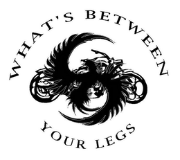 WHAT'S BETWEEN YOUR LEGS trademark