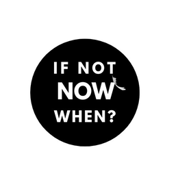 IF NOT NOW WHEN? trademark