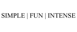 SIMPLE | FUN | INTENSE trademark