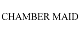 CHAMBER MAID trademark