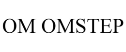 OM OMSTEP trademark