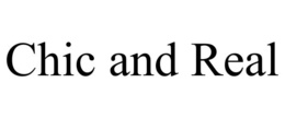 CHIC AND REAL trademark