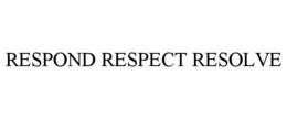 RESPOND RESPECT RESOLVE trademark