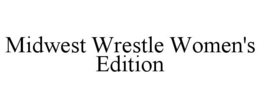 MIDWEST WRESTLE WOMEN'S EDITION trademark