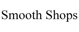 SMOOTH SHOPS trademark