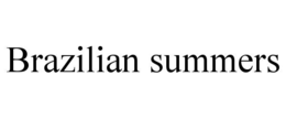 BRAZILIAN SUMMERS trademark