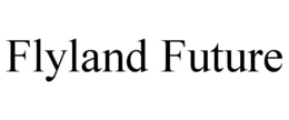 FLYLAND FUTURE trademark