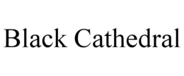 BLACK CATHEDRAL trademark
