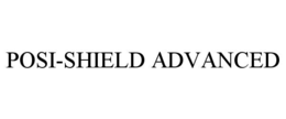 POSI-SHIELD ADVANCED trademark