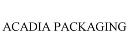 ACADIA PACKAGING trademark