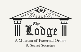 THE LODGE A MUSEUM OF FRATERNAL ORDERS & SECRET SOCIETIES trademark