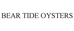 BEAR TIDE OYSTERS trademark