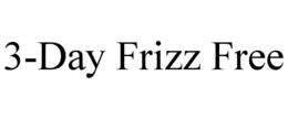 3-DAY FRIZZ FREE trademark