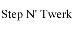 STEP N' TWERK trademark