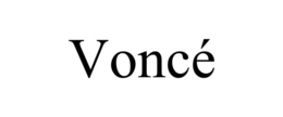VONCÉ trademark