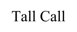 TALL CALL trademark
