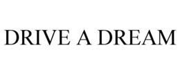 DRIVE A DREAM trademark
