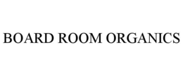 BOARD ROOM ORGANICS trademark