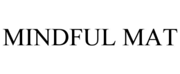 MINDFUL MAT trademark