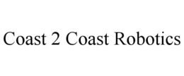 COAST 2 COAST ROBOTICS trademark