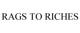 RAGS TO RICHES trademark