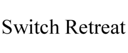 SWITCH RETREAT trademark