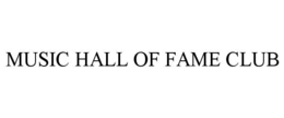MUSIC HALL OF FAME CLUB trademark