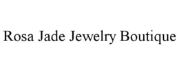 ROSA JADE JEWELRY BOUTIQUE trademark