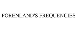 FORENLAND'S FREQUENCIES trademark