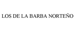 LOS DE LA BARBA NORTEÑO trademark