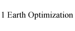 1 EARTH OPTIMIZATION trademark