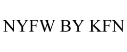 NYFW BY KFN trademark