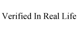 VERIFIED IN REAL LIFE trademark