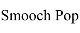 SMOOCH POP trademark