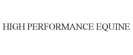 HIGH PERFORMANCE EQUINE trademark