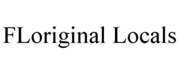 FLORIGINAL LOCALS trademark