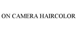 ON CAMERA HAIRCOLOR trademark