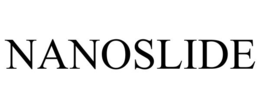 NANOSLIDE trademark