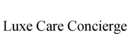 LUXE CARE CONCIERGE trademark