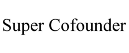 SUPER COFOUNDER trademark