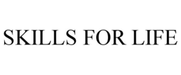 SKILLS FOR LIFE trademark