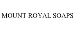 MOUNT ROYAL SOAPS trademark