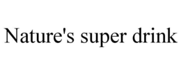 NATURE'S SUPER DRINK trademark
