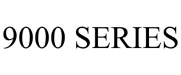 9000 SERIES trademark