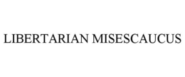 LIBERTARIAN MISESCAUCUS trademark