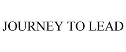 JOURNEY TO LEAD trademark