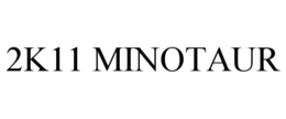 2K11 MINOTAUR trademark